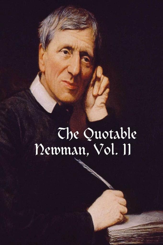 The Quotable Newman Vol. II