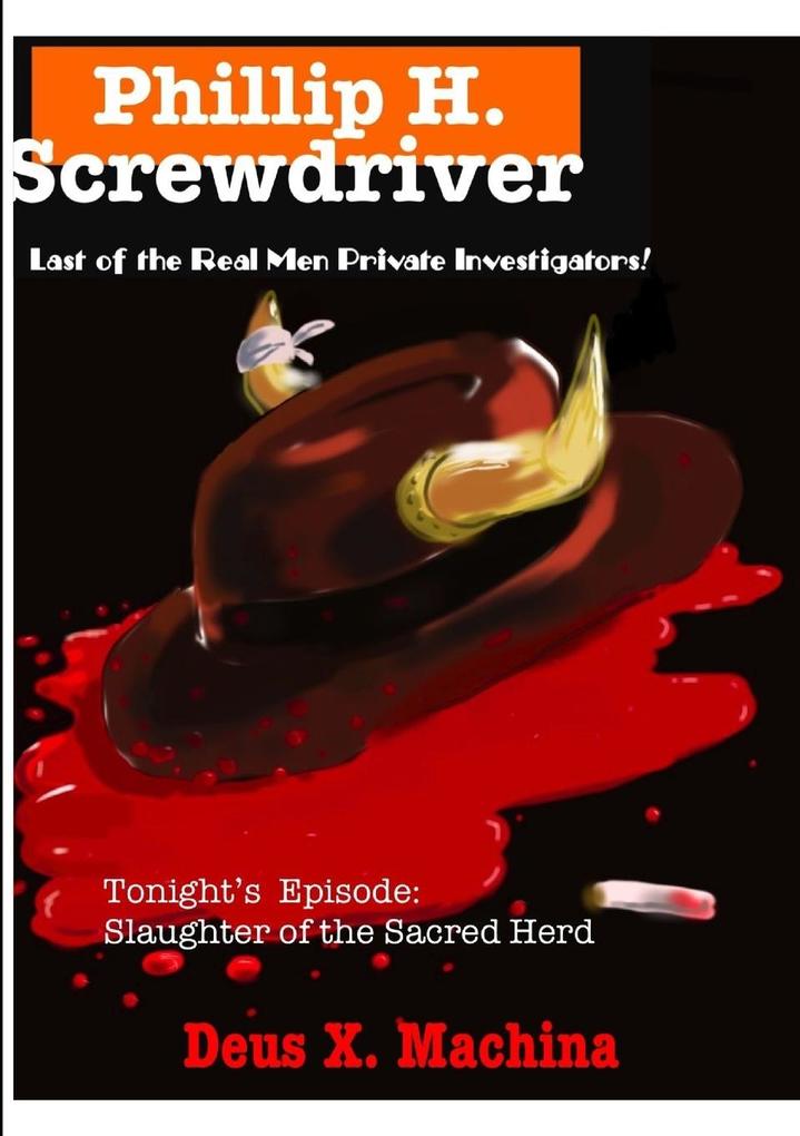 Phillip H. Screwdriver Last of the Real Men Private Investigators