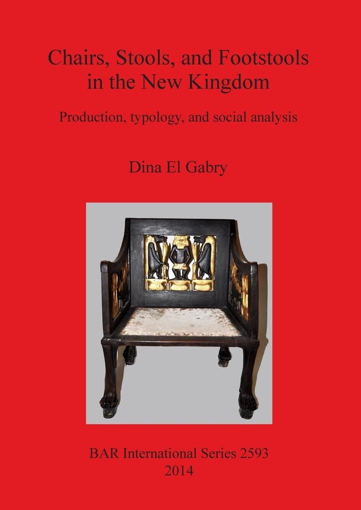 Chairs Stools and Footstools in the New Kingdom