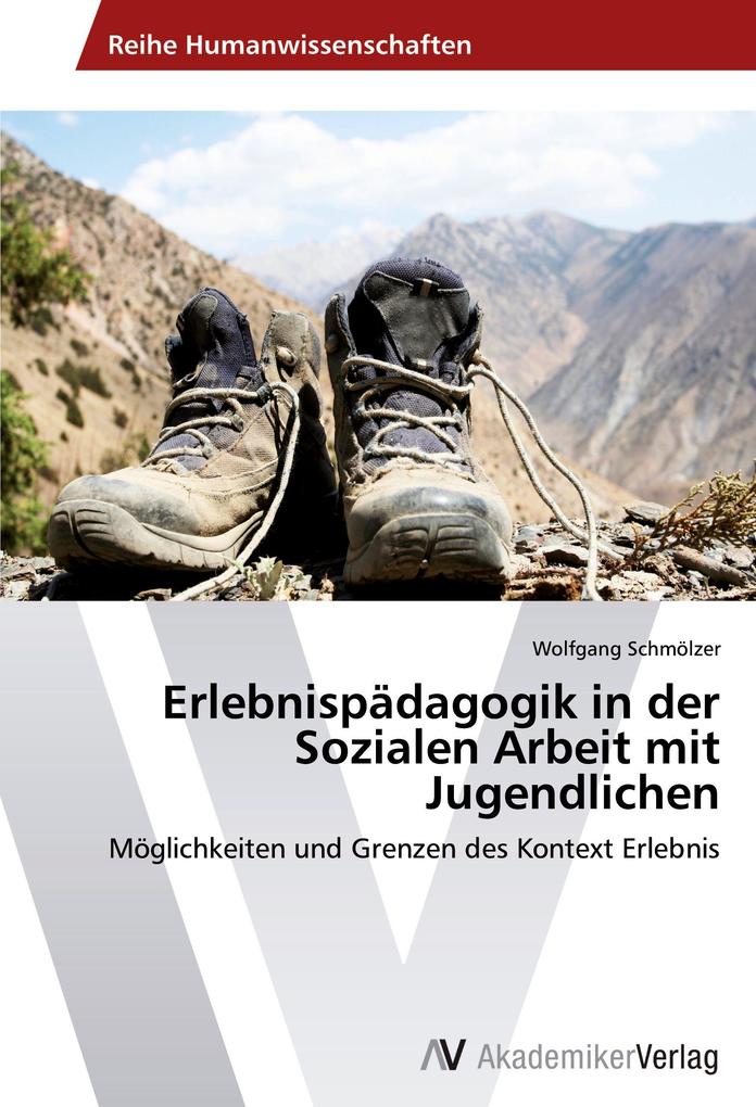 Erlebnispädagogik in der Sozialen Arbeit mit Jugendlichen