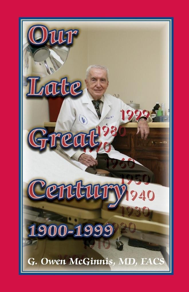 Our Late Great Century 1900-1999