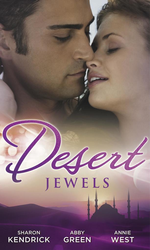 Desert Jewels: The Sheikh‘s Undoing / The Sultan‘s Choice / Girl in the Bedouin Tent