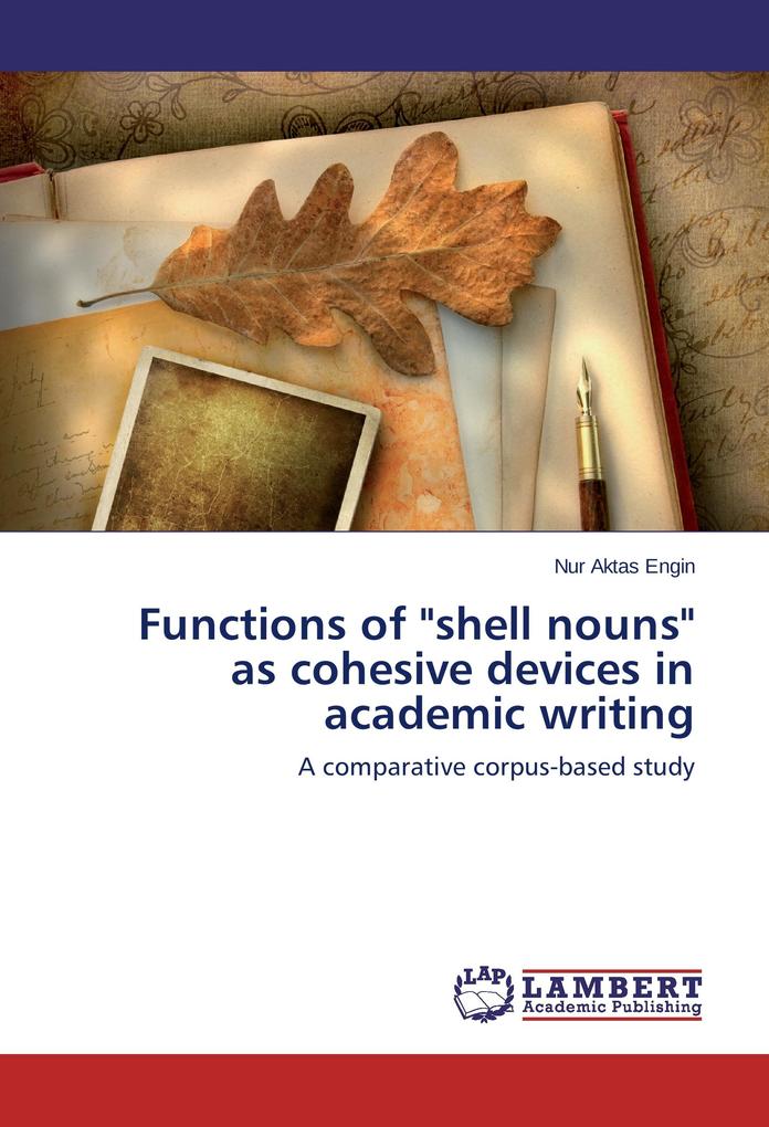 Functions of shell nouns as cohesive devices in academic writing