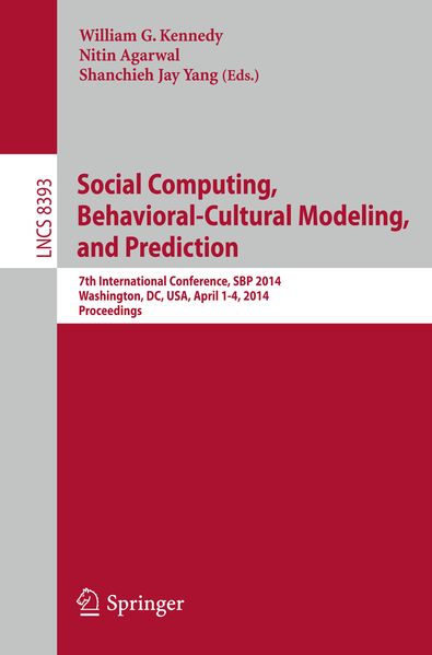 Social Computing Behavioral-Cultural Modeling and Prediction
