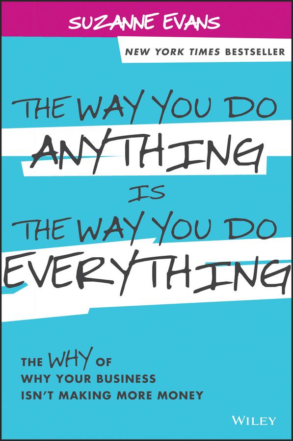 The Way You Do Anything is the Way You Do Everything