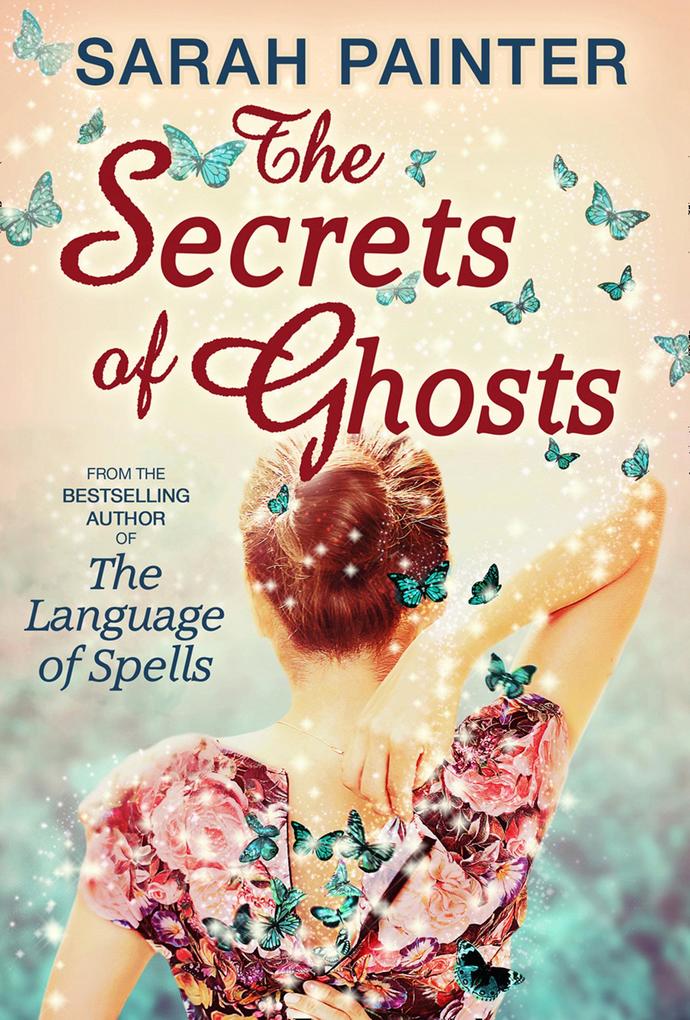 The Secrets Of Ghosts (The Language of Spells Book 2)
