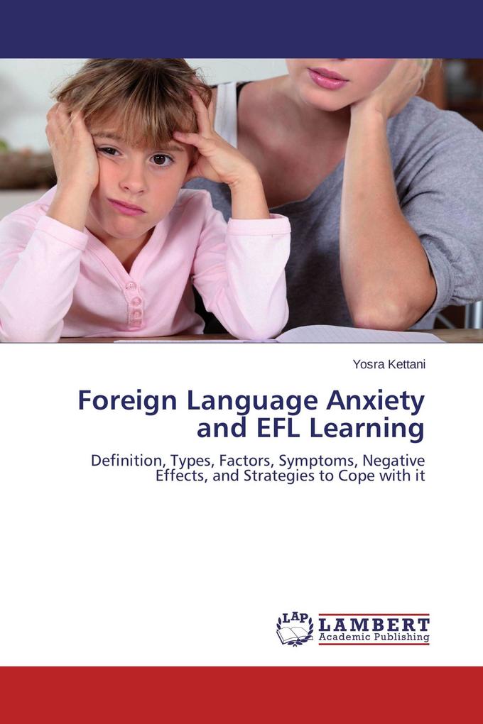 Foreign Language Anxiety and EFL Learning