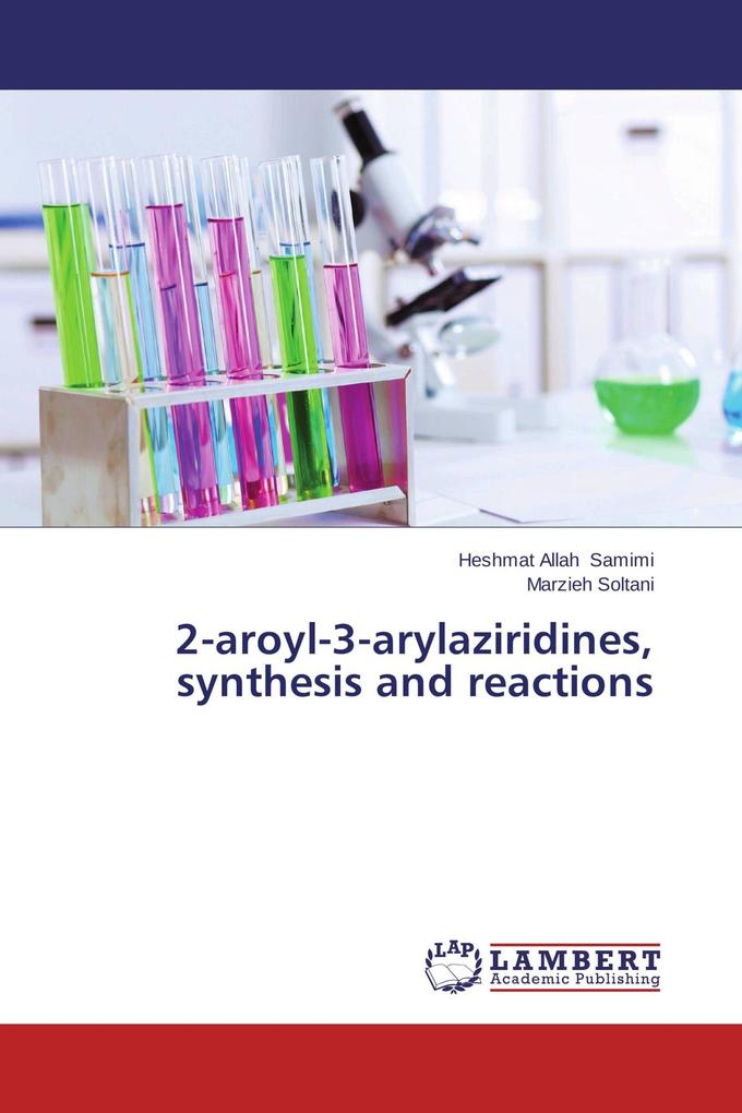 2-aroyl-3-arylaziridines synthesis and reactions