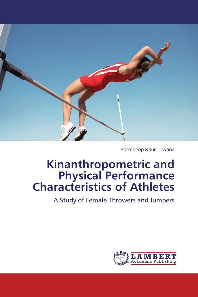 Kinanthropometric and Physical Performance Characteristics of Athletes