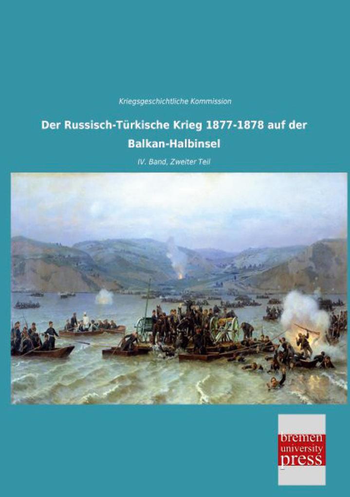 Der Russisch-Türkische Krieg 1877-1878 auf der Balkan-Halbinsel