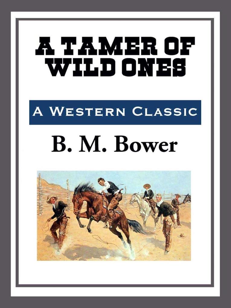 A Tamer of Wild Ones
