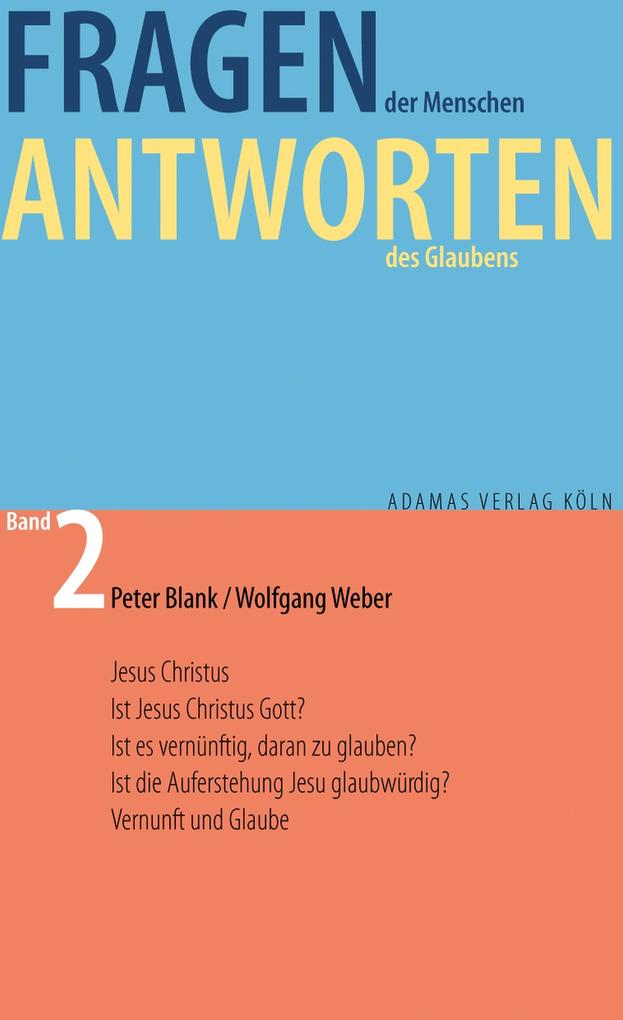 Fragen der Menschen Antworten des Glaubens.