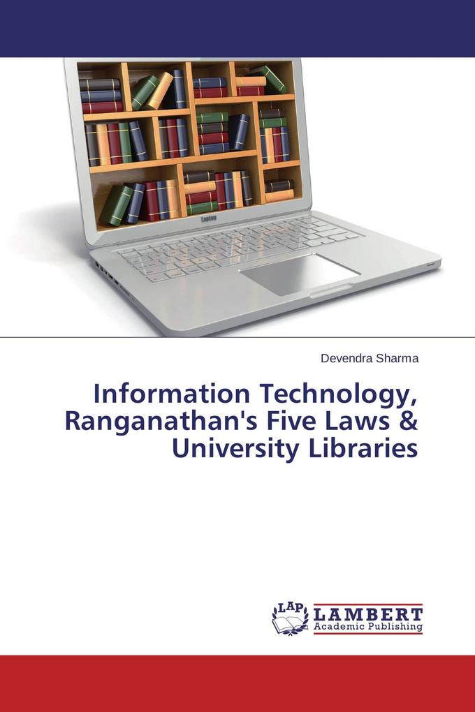Information Technology Ranganathan's Five Laws & University Libraries