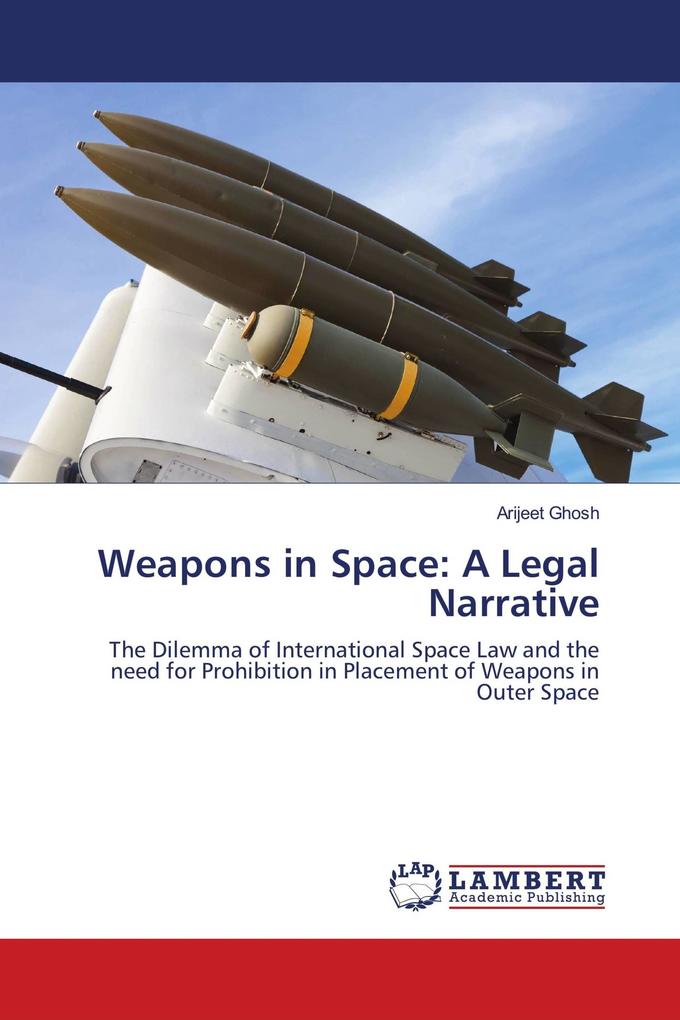 Weapons in Space: A Legal Narrative
