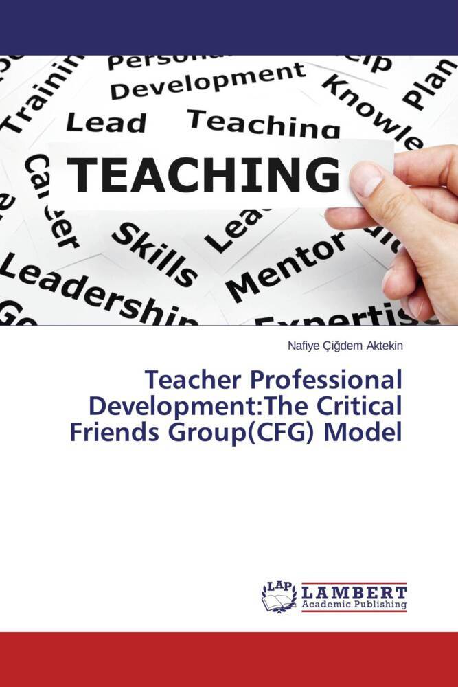 Teacher Professional Development:The Critical Friends Group(CFG) Model