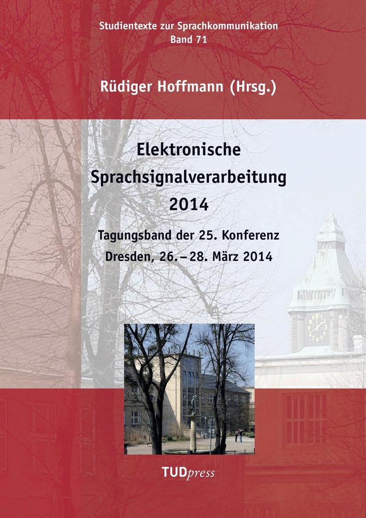 Elektronische Sprachsignalverarbeitung 2014. Tagungsband der 25. Konferenz Dresden 26. - 28. März 2014