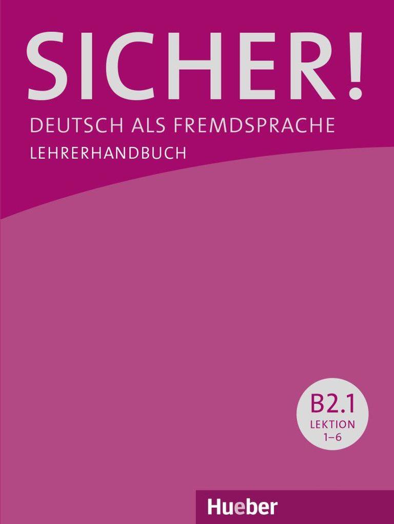 Sicher! B2.1: Deutsch als Fremdsprache / Lehrerhandbuch - Bild 3
