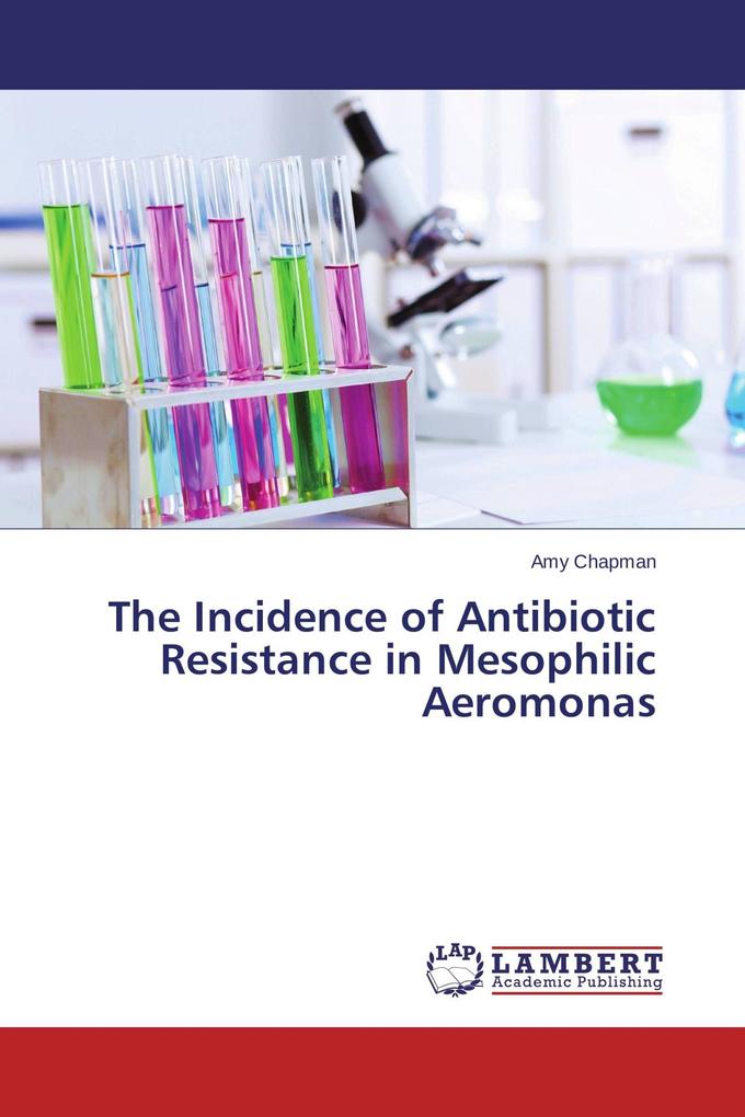 The Incidence of Antibiotic Resistance in Mesophilic Aeromonas
