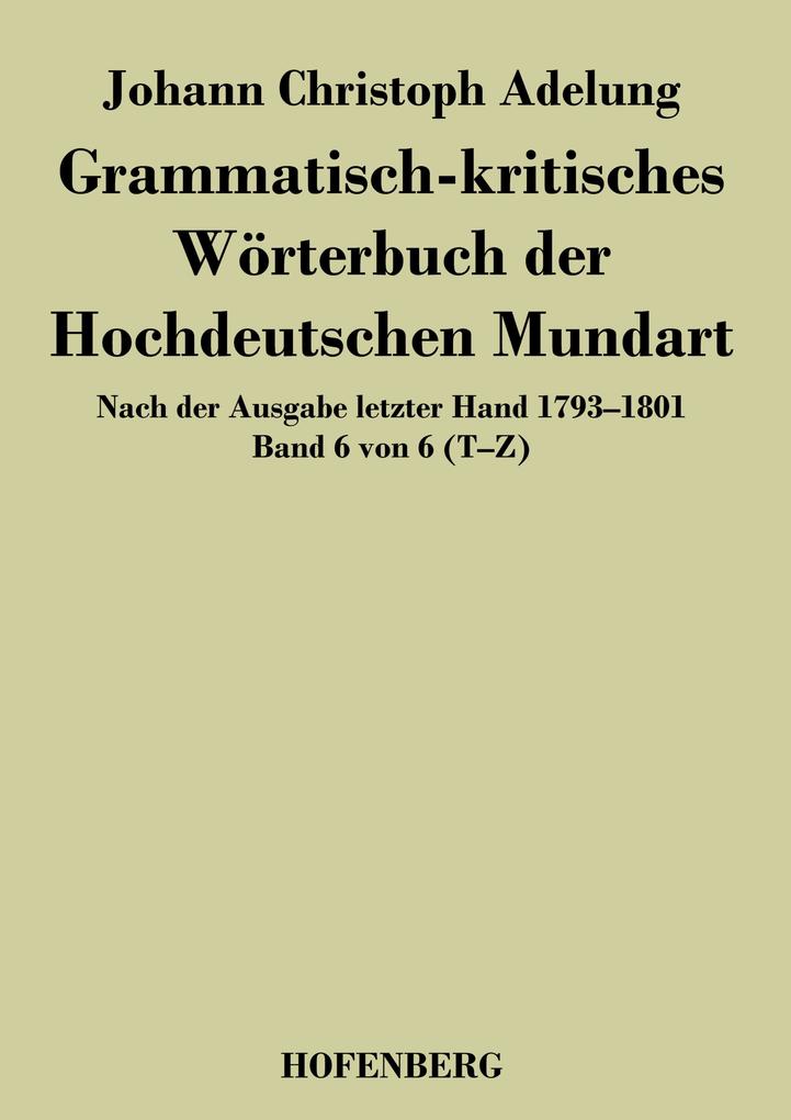 Grammatisch-kritisches Wörterbuch der Hochdeutschen Mundart