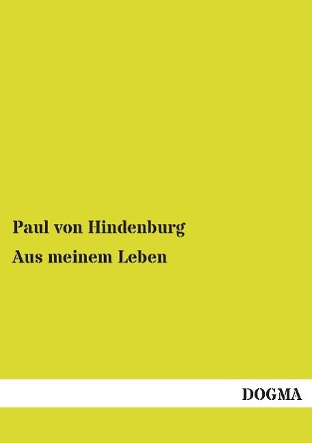 Aus meinem Leben - Paul von Hindenburg