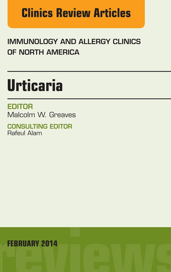 Urticaria An Issue of Immunology and Allergy Clinics