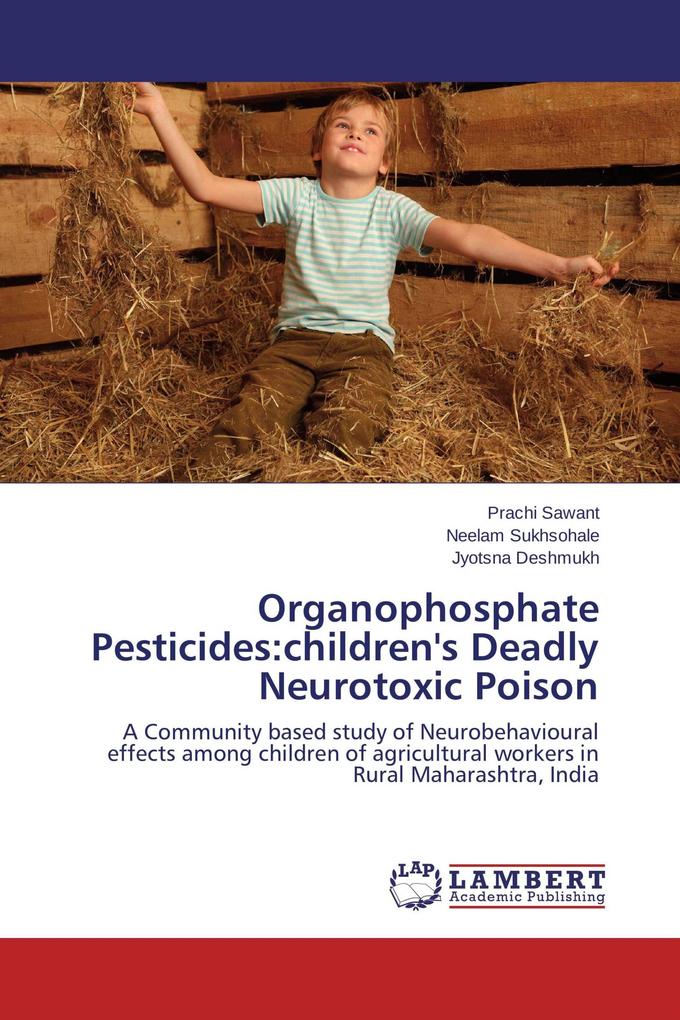 Organophosphate Pesticides:children's Deadly Neurotoxic Poison