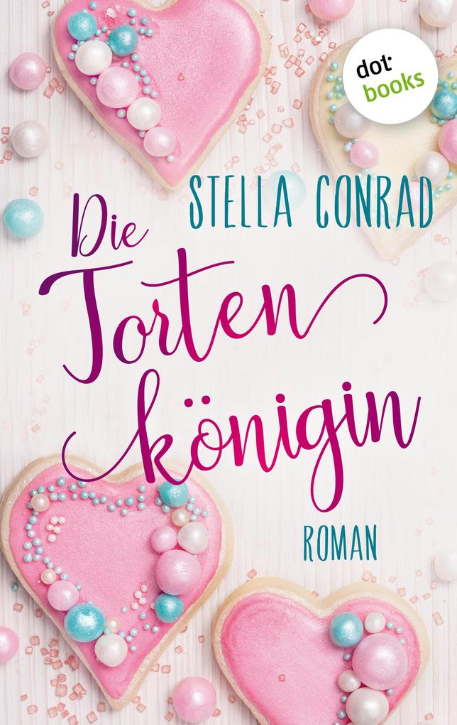 Stella Conrad Die Tortenkönigin:Roman 