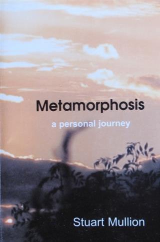 Metamorphosis - a Personal Journey
