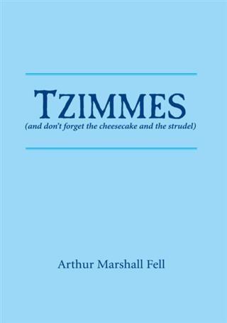 Tzimmes (and don‘t forget the cheesecake and the strudel)