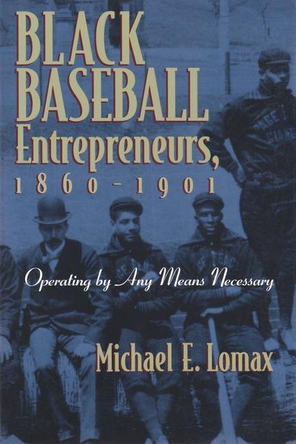 Black Baseball Entrepreneurs 1860-1901
