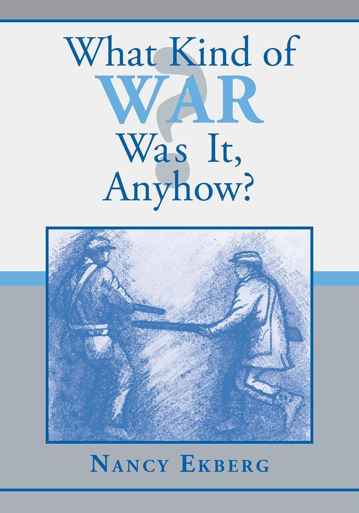What Kind of War Was It Anyhow?