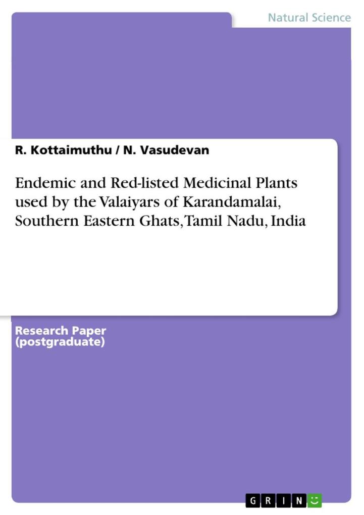 Endemic and Red-listed Medicinal Plants used by the Valaiyars of Karandamalai Southern Eastern Ghats Tamil Nadu India