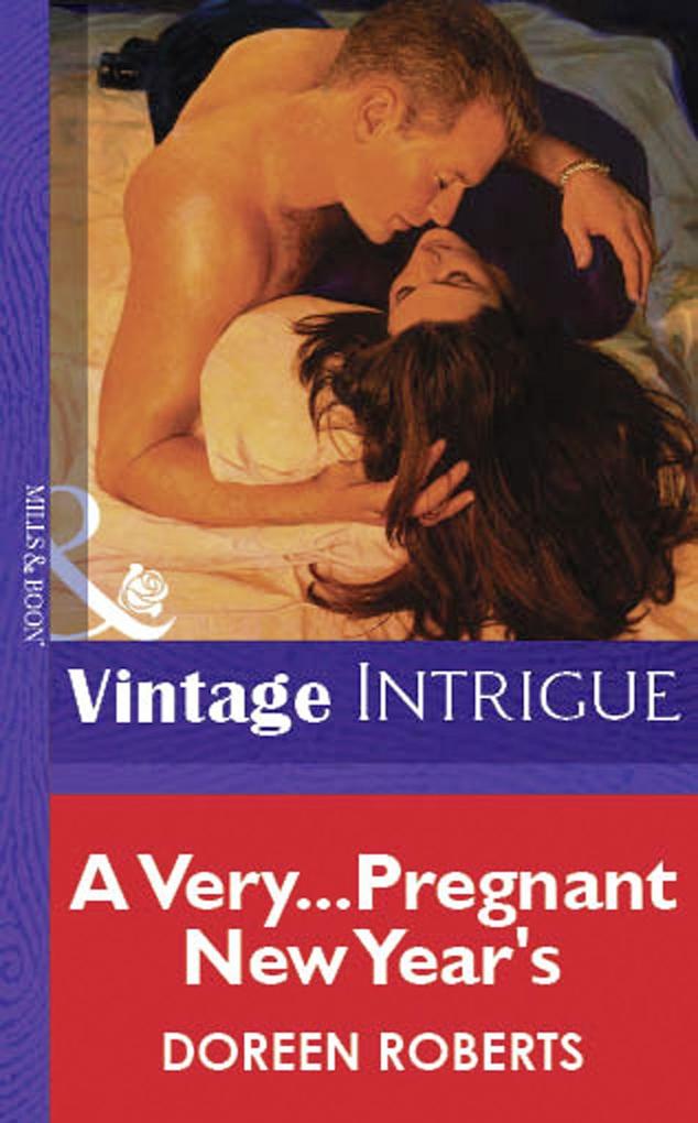 A Very...Pregnant New Year‘s (Mills & Boon Vintage Intrigue)