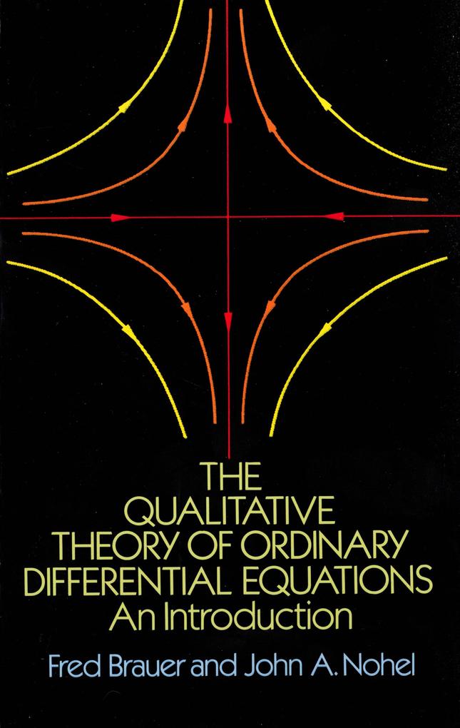 The Qualitative Theory of Ordinary Differential Equations - Fred Brauer/ John A. Nohel
