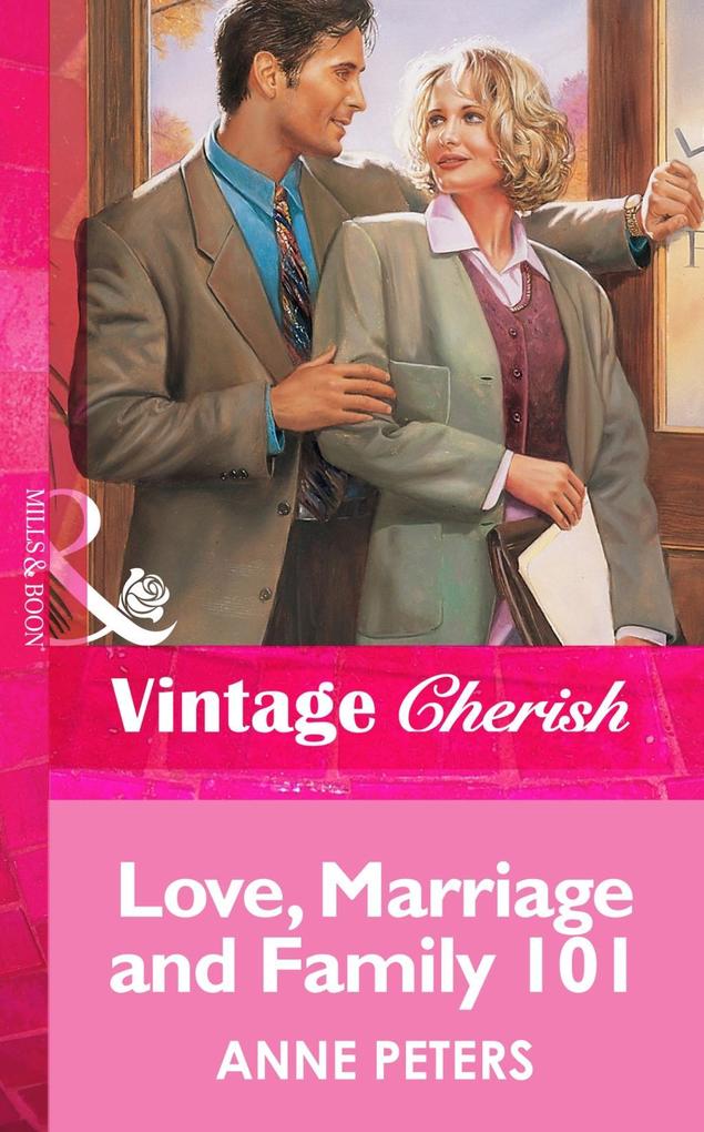 Love Marriage And Family 101 (Mills & Boon Vintage Cherish)