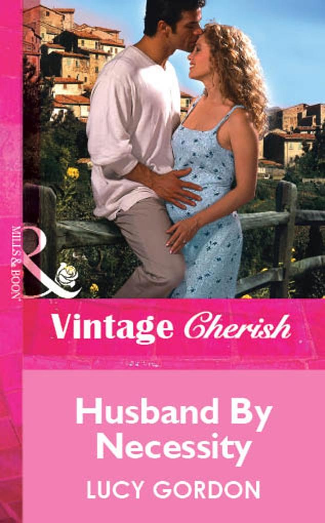 Husband By Necessity (Mills & Boon Vintage Cherish)