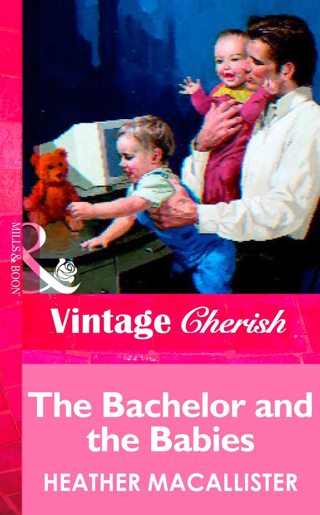 The Bachelor and the Babies (Mills & Boon Vintage Cherish)