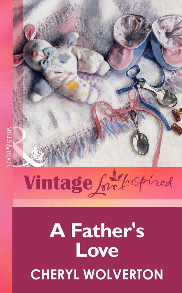 A Father‘s Love (Mills & Boon Vintage Love Inspired)
