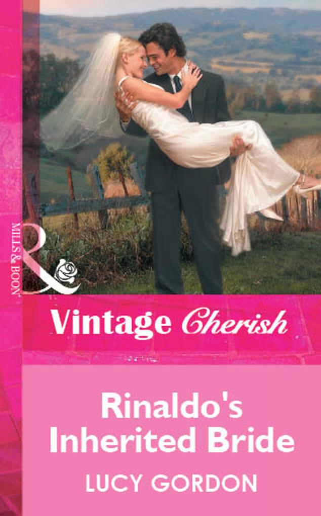 Rinaldo‘s Inherited Bride (Mills & Boon Cherish)