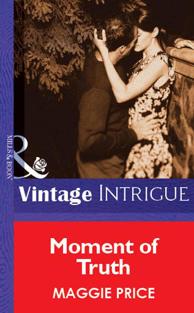 Moment Of Truth (Mills & Boon Vintage Intrigue)