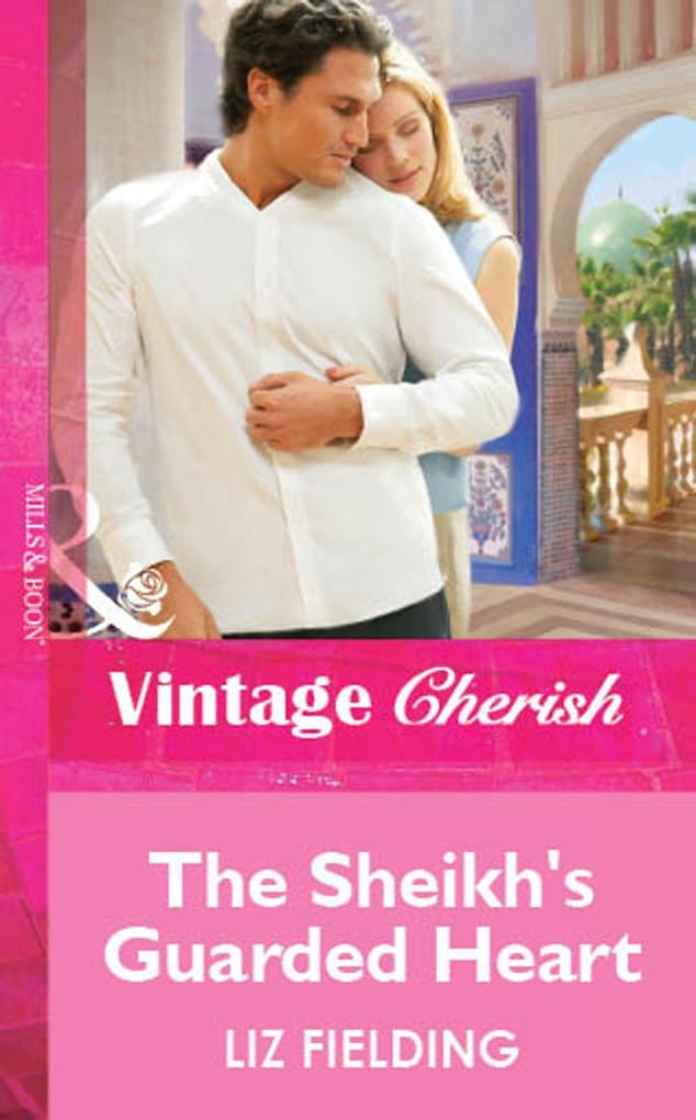 The Sheikh‘s Guarded Heart (Mills & Boon Vintage Cherish)