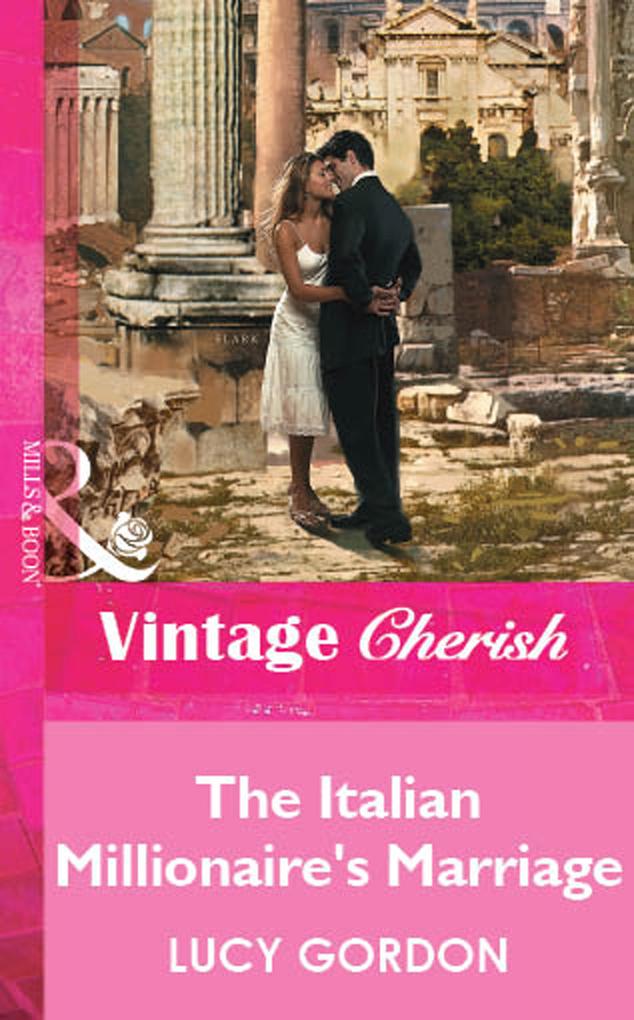 The Italian Millionaire‘s Marriage (Mills & Boon Vintage Cherish)