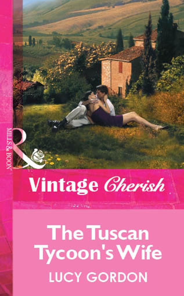 The Tuscan Tycoon‘s Wife (Mills & Boon Vintage Cherish)