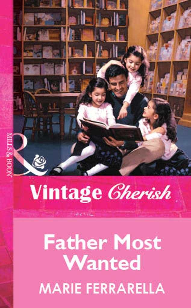Father Most Wanted (Mills & Boon Vintage Cherish)