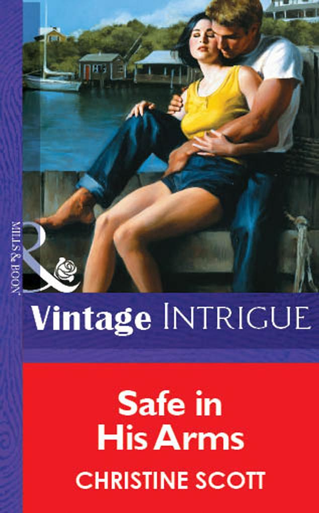 Safe In His Arms (Mills & Boon Vintage Intrigue)