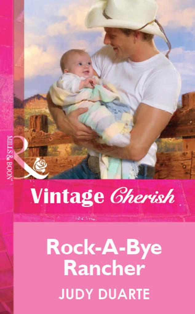 Rock-A-Bye Rancher (Mills & Boon Vintage Cherish)