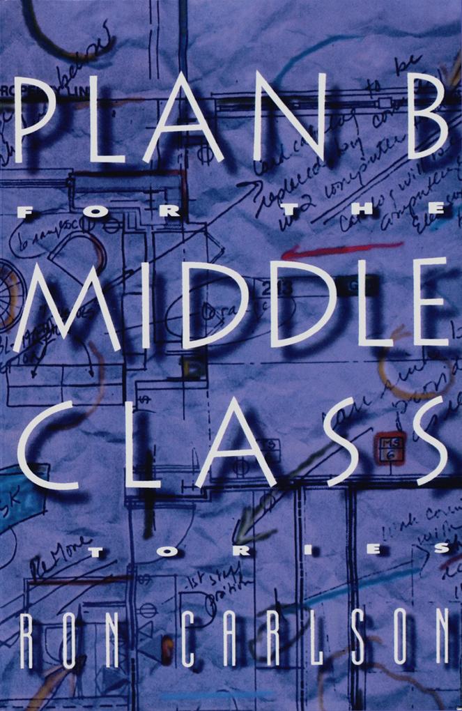 Plan B for the Middle Class: Stories