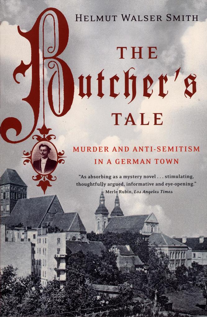 The Butcher‘s Tale: Murder and Anti-Semitism in a German Town