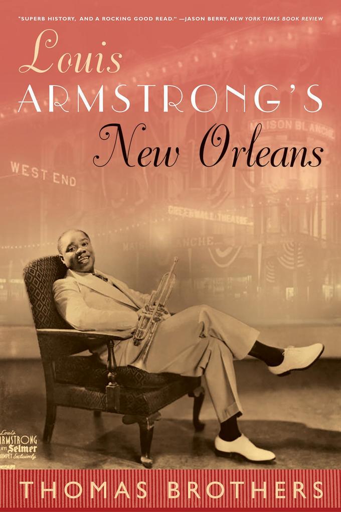 Louis Armstrong‘s New Orleans