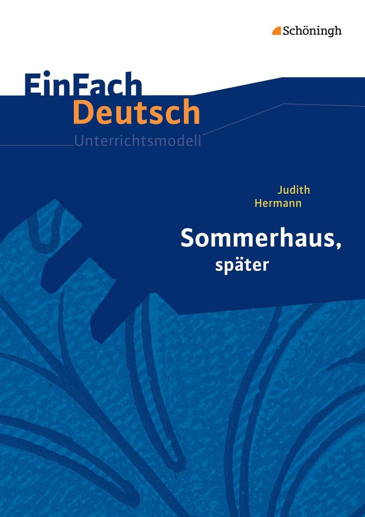 Sommerhaus später: Gymnasiale Oberstufe. EinFach Deutsch Unterrichtsmodelle